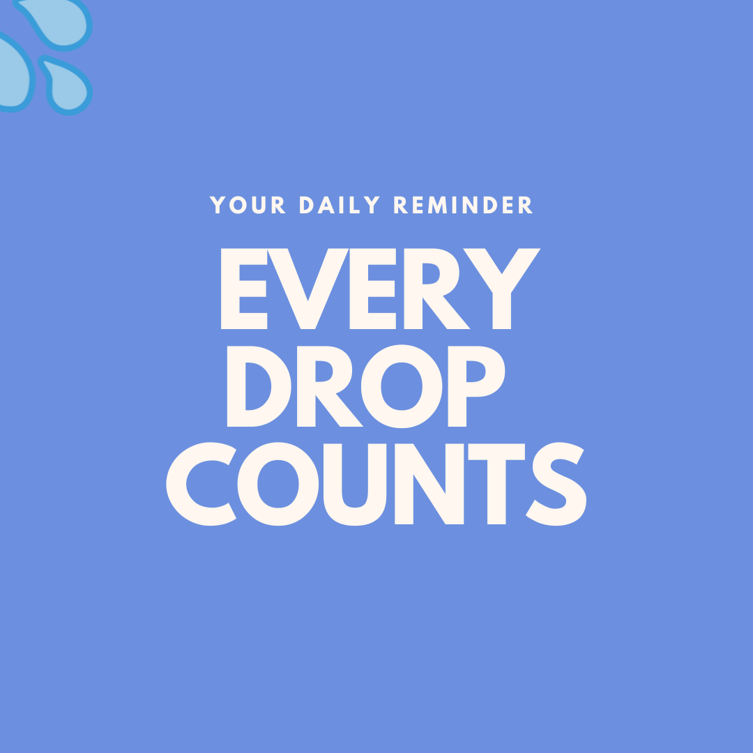 Every drop counts’ daily reminder with Out Now! water drop illustration on a blue background.